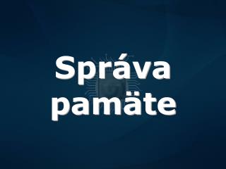 Správa pamäte