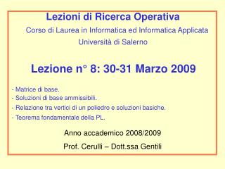 Lezione n° 8: 30-31 Marzo 2009 - Matrice di base. Soluzioni di base ammissibili.