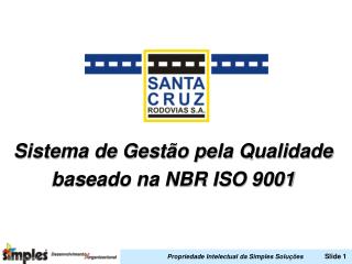 Sistema de Gestão pela Qualidade baseado na NBR ISO 9001
