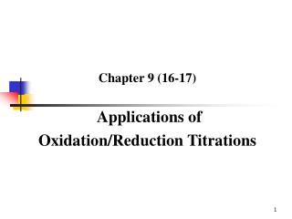 Chapter 9 (16-17) Applications of Oxidation/Reduction Titrations