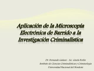 A plicación de la Microscopía E lectrónica de Barrido a la Investigación Criminalística