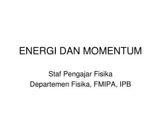 ENERGI DAN MOMENTUM