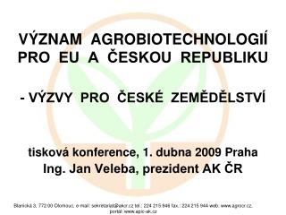 VÝZNAM AGROBIOTECHNOLOGIÍ PRO EU A ČESKOU REPUBLIKU