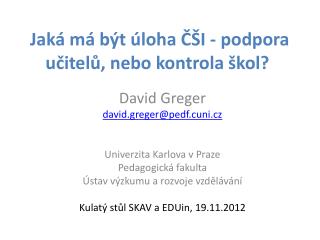 Jaká má být úloha ČŠI - podpora učitelů, nebo kontrola škol?