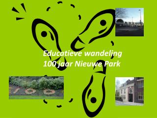 Educatieve wandeling 100 jaar Nieuwe Park