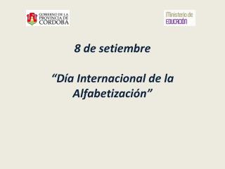 8 de setiembre “Día Internacional de la Alfabetización”