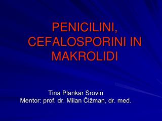 PENICILINI, CEFALOSPORINI IN MAKROLIDI