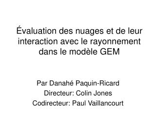 Évaluation des nuages et de leur interaction avec le rayonnement dans le modèle GEM