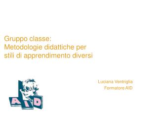 Gruppo classe: Metodologie didattiche per stili di apprendimento diversi