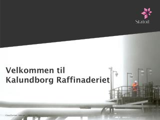 Velkommen til Kalundborg Raffinaderiet
