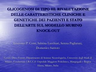Collaborazioni con: Istituto G. Gaslini, Genova: 			Mirella Filocamo 			 			Maja Di Rocco