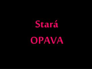 Stará OPAVA