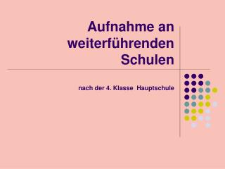 Aufnahme an weiterführenden Schulen nach der 4. Klasse Hauptschule