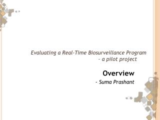 Evaluating a Real-Time Biosurveillance Program – a pilot project
