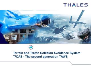 Terrain and Traffic Collision Avoidance System T 2 CAS - The second generation TAWS