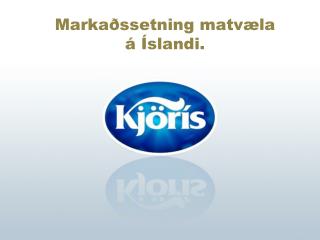 Markaðssetning matvæla á Íslandi.