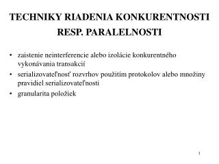 TECHNIKY RIADENIA KONKURENTNOSTI RESP. PARALELNOSTI