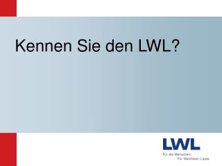 Kennen Sie den LWL?