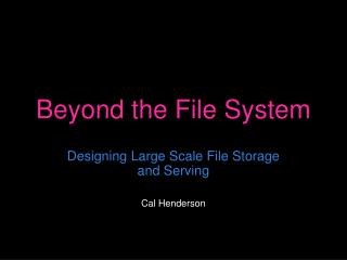 Beyond the File System
