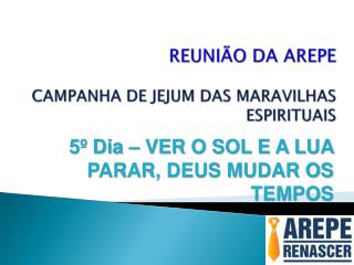 REUNIÃO DA AREPE CAMPANHA DE JEJUM DAS MARAVILHAS ESPIRITUAIS