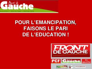 POUR L’EMANCIPATION, FAISONS LE PARI DE L’EDUCATION !