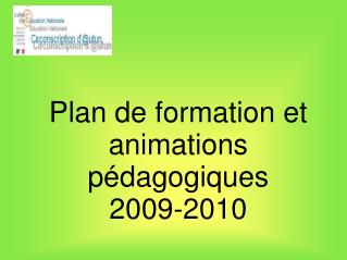 Plan de formation et animations pédagogiques 2009-2010