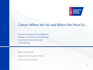 Cancer: Where We Are and Where We Must Go