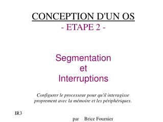 CONCEPTION D'UN OS - ETAPE 2 - Segmentation et Interruptions