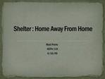 Shelter : Home Away From Home