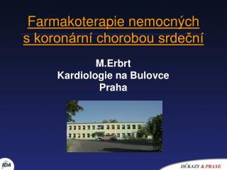 Farmakoterapie nemocných s koronární chorobou srdeční