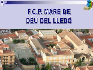 F.C.P. MARE DE DÉU DEL LLEDÓ