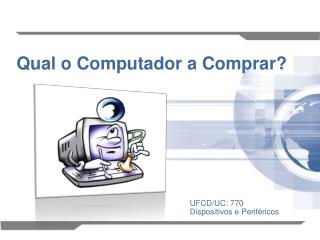 Qual o Computador a Comprar?