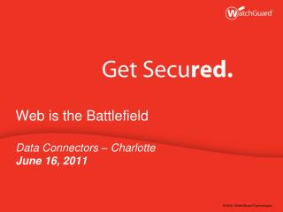 Web is the Battlefield Data Connectors – Charlotte June 16, 2011