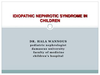 IDIOPATHIC NEPHROTIC SYNDROME IN CHILDREN