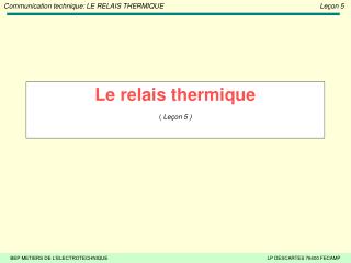 Le relais thermique ( Leçon 5 )