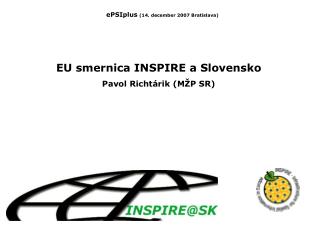 EU smernica INSPIRE a Slovensko Pavol Richtárik (MŽP SR)