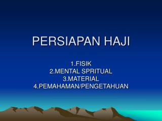 PERSIAPAN HAJI