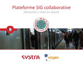 Plateforme SIG collaborative Démarche &amp; mise en œuvre