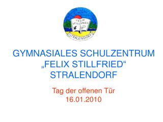 GYMNASIALES SCHULZENTRUM „FELIX STILLFRIED“ STRALENDORF