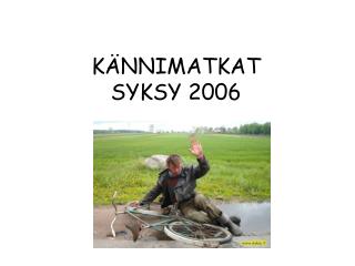 KÄNNIMATKAT SYKSY 2006