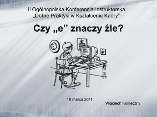 II Ogólnopolska Konferencja Instruktorska „Dobre Praktyki w Kształceniu Kadry”