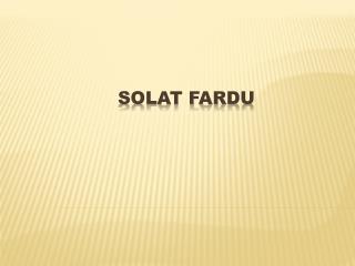 SOLAT FARDU