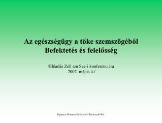 1. Egészségügy: 	másfél évtized leszakadásának 				tényezői - 	 Tulajdoni szerkezet mozdulatlan