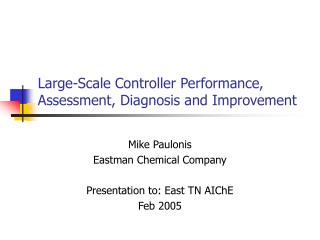 Large-Scale Controller Performance, Assessment, Diagnosis and Improvement