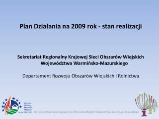 Plan Działania na 2009 rok - stan realizacji