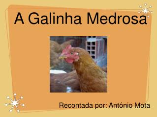 A Galinha Medrosa