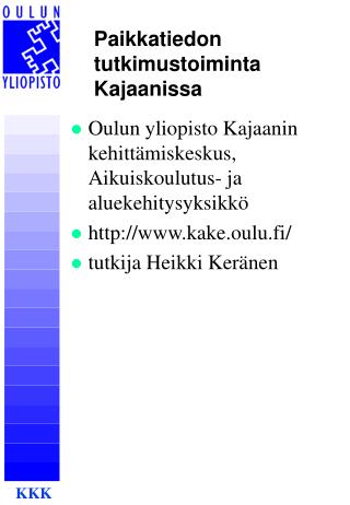 Paikkatiedon tutkimustoiminta Kajaanissa