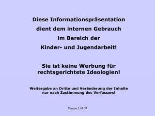 Diese Informationspräsentation dient dem internen Gebrauch im Bereich der