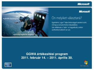 GGWA értékesítési program 20 11. február 14. – 201 1. április 30.