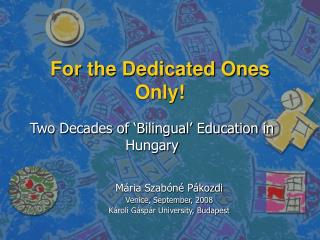 Two Decades of ‘Bilingual’ Education in Hungary